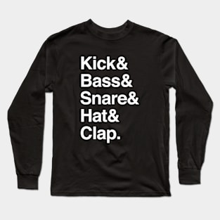 Kick Bass Snare Hat Clap Long Sleeve T-Shirt